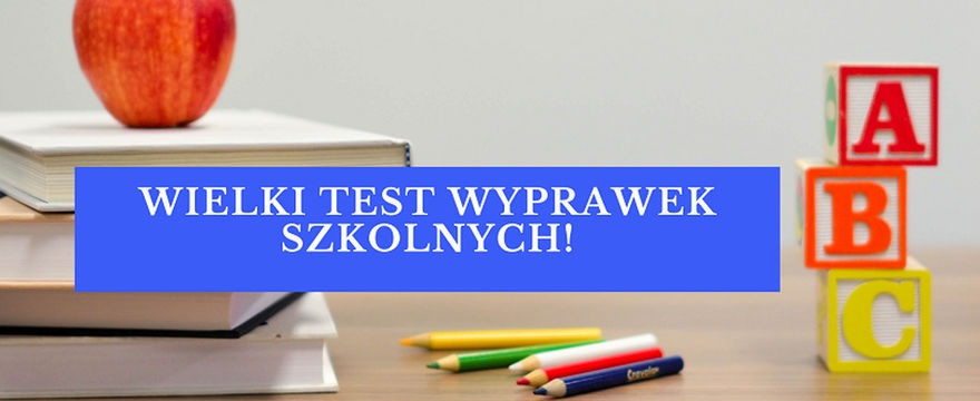 Konkurs "Wielki TEST WYPRAWEK Do Szkoły I Przedszkola" - E-Konkursy.info